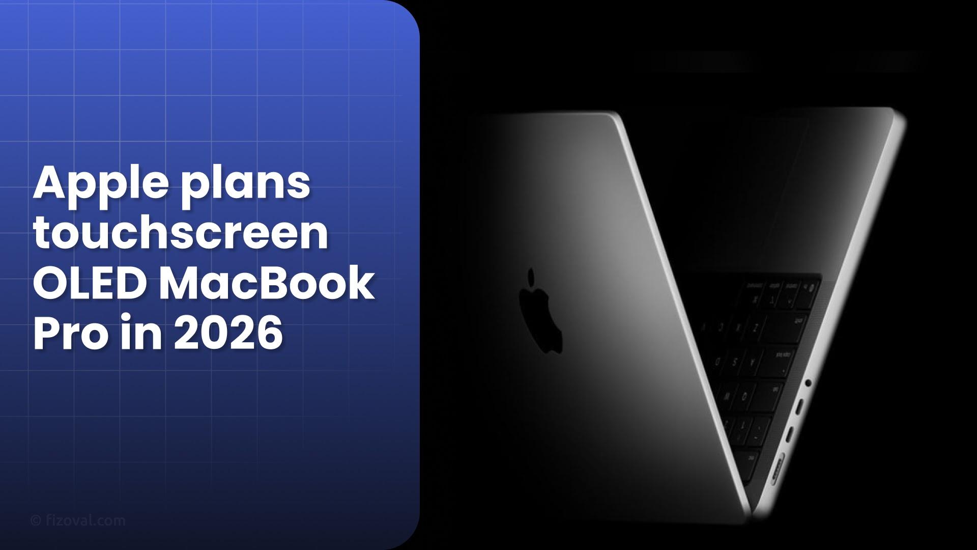 Apple’s OLED Touchscreen MacBook Pro: A Game-Changer Coming in 2026